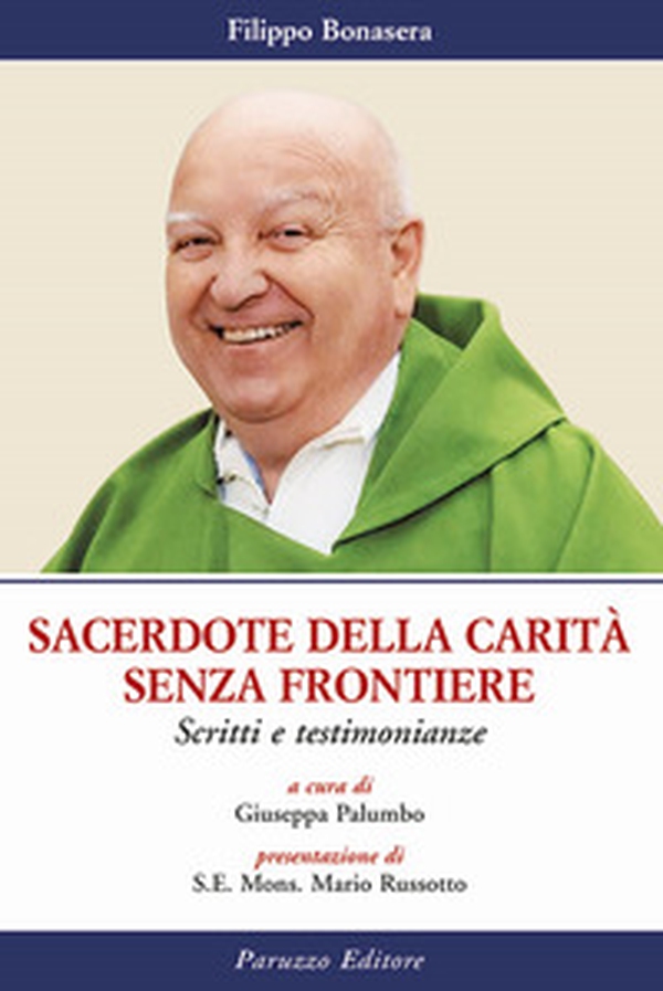 Sacerdote della carità senza frontiere. Scritti e testimonianze - Librerie.coop