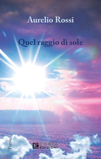 Quel raggio di sole - Librerie.coop Quel raggio di sole - Librerie.coop