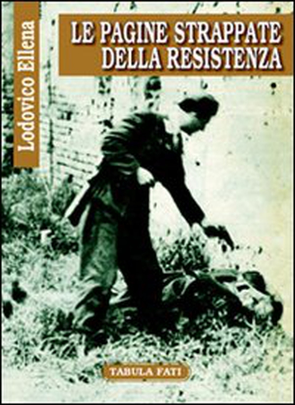 Le pagine strappate della Resistenza - Librerie.coop Le pagine strappate della Resistenza - Librerie.coop