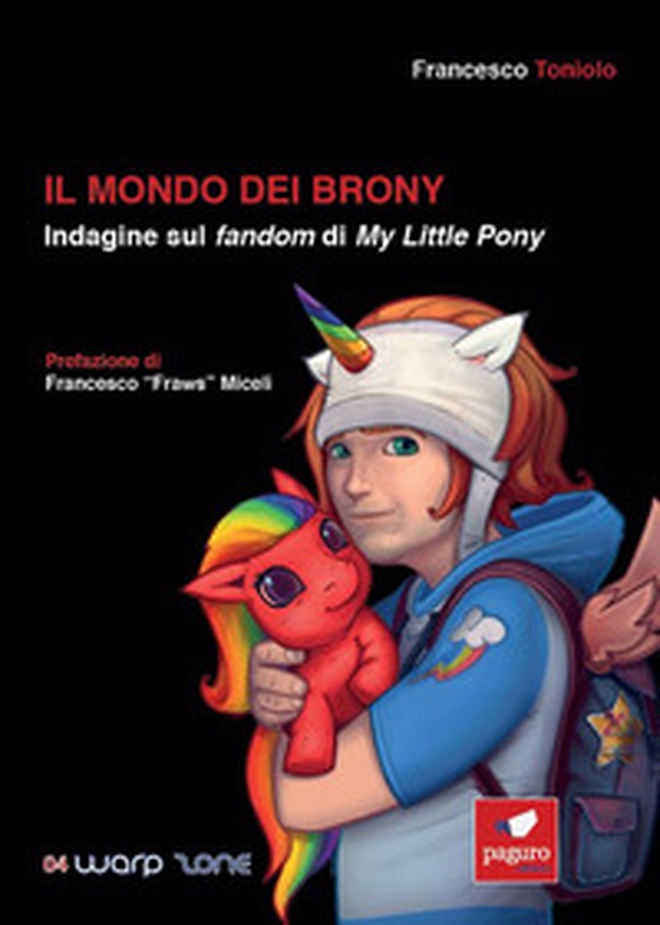 Il mondo dei brony. Indagine sul fandom di My Little Pony - Librerie.coop Il mondo dei brony. Indagine sul fandom di My Little Pony - Librerie.coop
