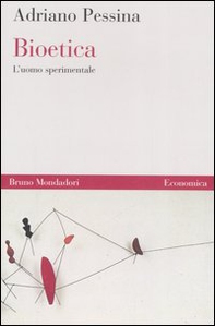 Bioetica. L'uomo sperimentale - Librerie.coop
