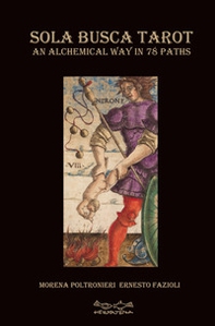 Sola Busca Tarot. An alchemical way in 78 paths - Librerie.coop