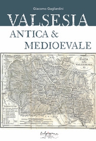 Valsesia antica e medioevale - Librerie.coop