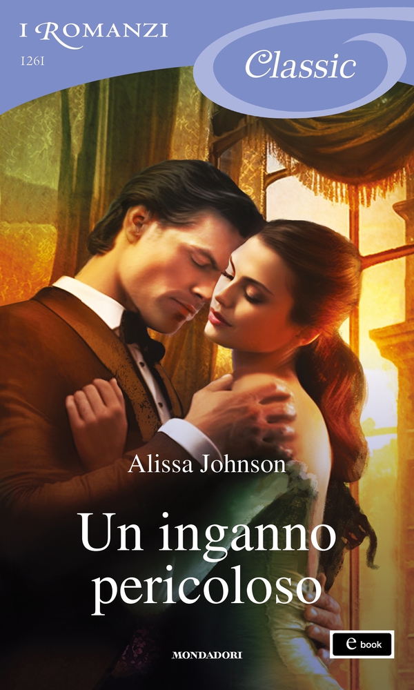 Un inganno pericoloso (I Romanzi Classic) - Librerie.coop Un inganno pericoloso (I Romanzi Classic) - Librerie.coop