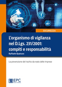 L'organismo di vigilanza nel D.Lgs. 231/2001: compiti e responsabilità. La prevenzione del rischio da reato delle imprese - Librerie.coop