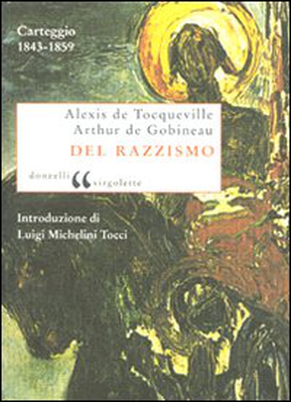 Del razzismo. Carteggio (1843-1859) - Librerie.coop Del razzismo. Carteggio (1843-1859) - Librerie.coop