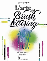 L'arte del brush lettering. Dai tratti base alle frasi - Librerie.coop