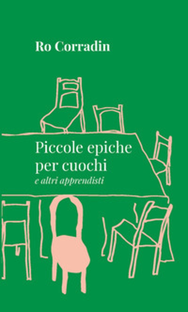 Piccole epiche per cuochi e altri apprendisti - Librerie.coop