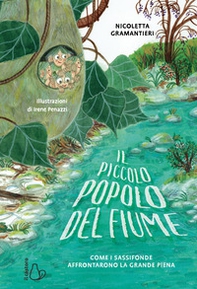 Il piccolo popolo del fiume. Come i Sassofonde affrontarono la grande piena - Librerie.coop