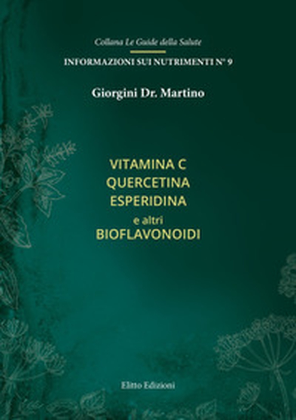Vitamina C quercitina esperidina e altri bioflavonoidi - Librerie.coop Vitamina C quercitina esperidina e altri bioflavonoidi - Librerie.coop