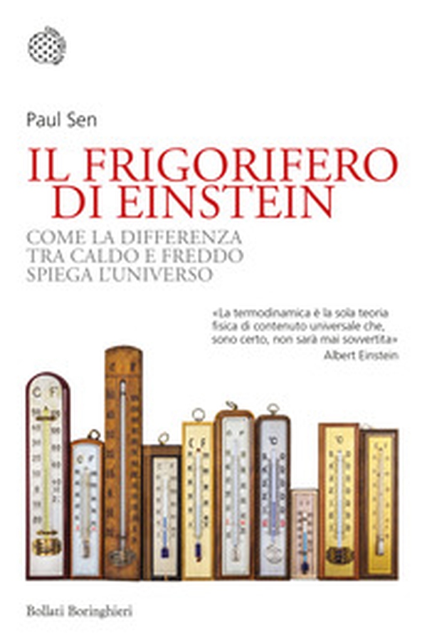 Il frigorifero di Einstein. Come la differenza tra caldo e freddo spiega l'universo - Librerie.coop Il frigorifero di Einstein. Come la differenza tra caldo e freddo spiega l'universo - Librerie.coop