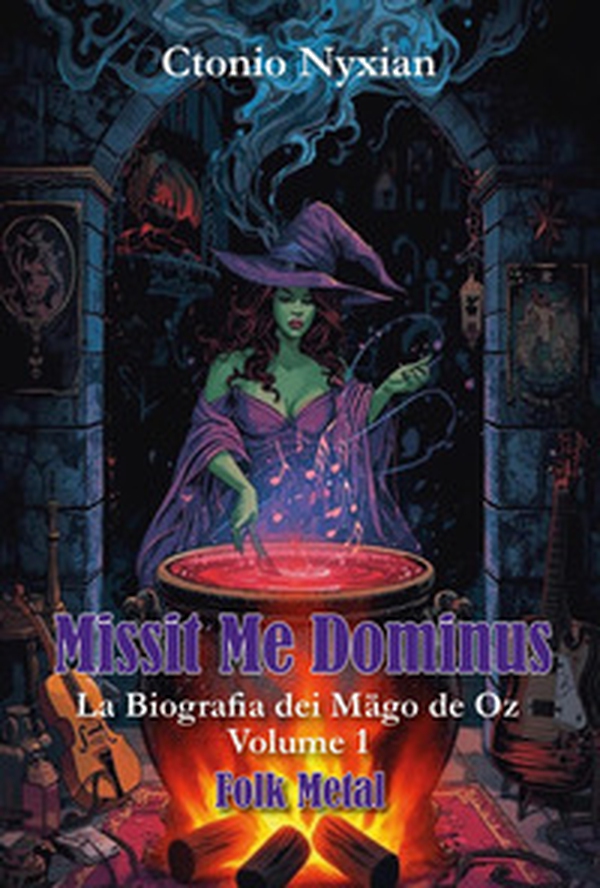 Missit me dominus. La biografia dei Mägo de Oz - Vol. 1 - Librerie.coop