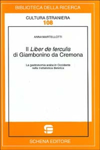 Il Liber de ferculis di Giambonino da Cremona. La gastronomia araba in Occidente nella trattatistica dietetica - Librerie.coop