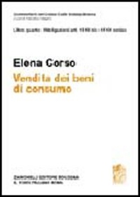 Commentario del Codice Civile. Art. 128-135 Codice del consumo ART.1519 bis - 1519 nonies. Vendita beni do consumo - Librerie.coop