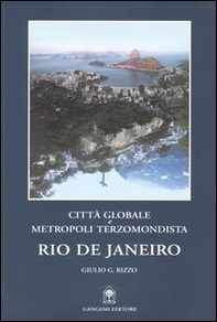 Rio de Janeiro. Città globale e metropoli terzomondista - Librerie.coop Rio de Janeiro. Città globale e metropoli terzomondista - Librerie.coop