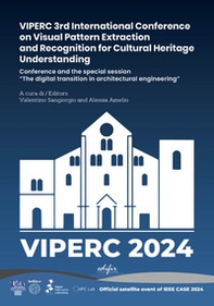VIPERC 3rd International Conference on Visual Pattern Extraction and Recognition for Cultural Heritage Understanding. Conference and the special session «The digital transition in architectural engineering» - Librerie.coop