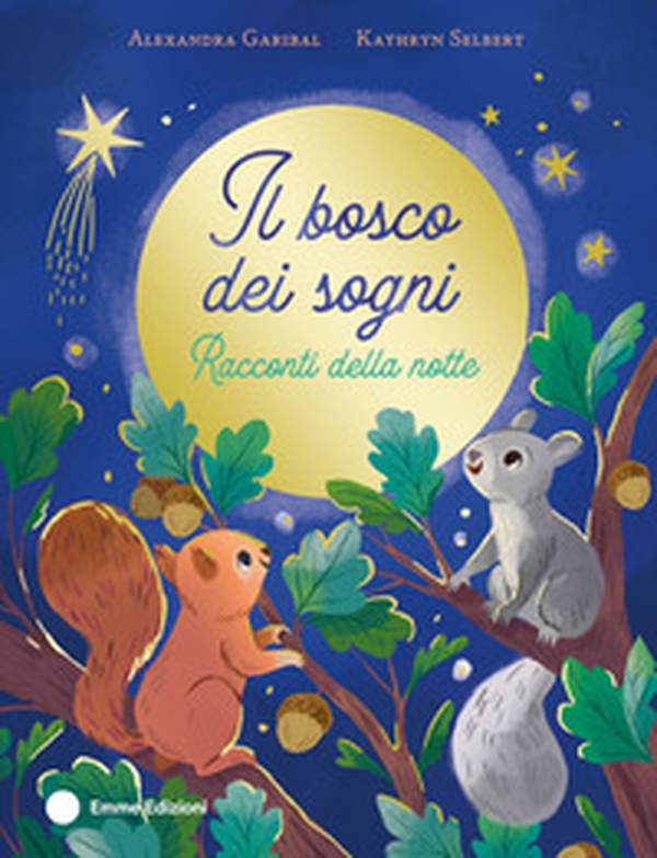 Il bosco dei sogni. Racconti della notte - Librerie.coop Il bosco dei sogni. Racconti della notte - Librerie.coop