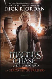 La spada del guerriero. Magnus Chase e gli dei di Asgard - Librerie.coop
