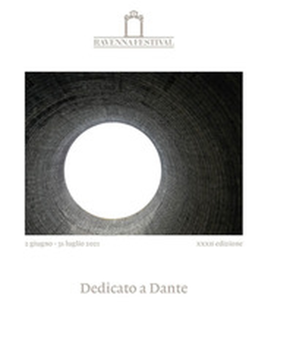 Dedicato a Dante. Ravenna Festival 2021 - Librerie.coop Dedicato a Dante. Ravenna Festival 2021 - Librerie.coop