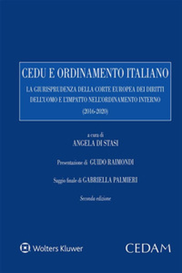 Cedu e ordinamento italiano. La giurisprudenza della corte europea dei diritti dell'uomo e l'impatto nell'ordinamento interno (2016-2020) - Librerie.coop Cedu e ordinamento italiano. La giurisprudenza della corte europea dei diritti dell'uomo e l'impatto nell'ordinamento interno (2016-2020) - Librerie.coop