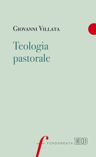 Teologia pastorale - Librerie.coop Teologia pastorale - Librerie.coop