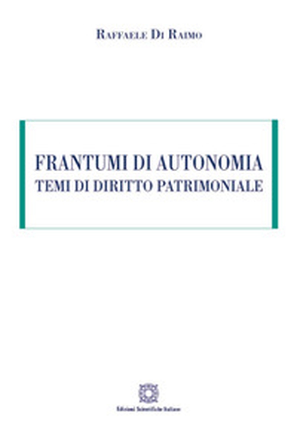 Frantumi di autonomia. Temi di diritto patrimoniale - Librerie.coop Frantumi di autonomia. Temi di diritto patrimoniale - Librerie.coop
