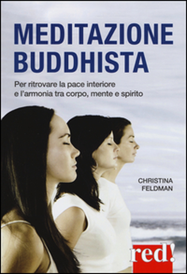 Meditazione buddhista. Per ritrovare la pace interiore e l'armonia tra corpo, mente e spirito - Librerie.coop Meditazione buddhista. Per ritrovare la pace interiore e l'armonia tra corpo, mente e spirito - Librerie.coop