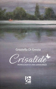 Crisalide. Monologhi di una gravidanza - Librerie.coop Crisalide. Monologhi di una gravidanza - Librerie.coop