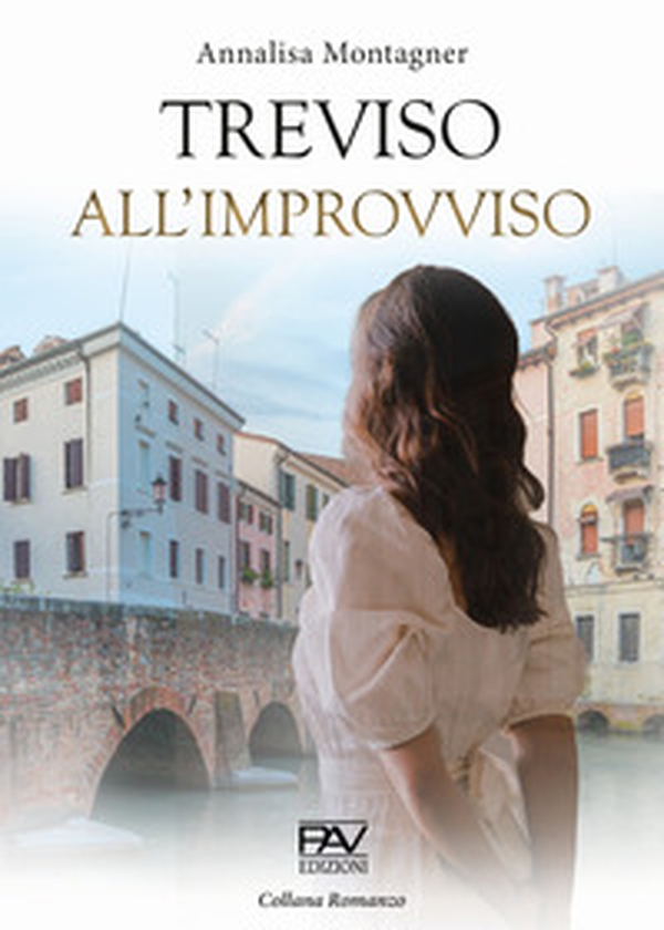 Treviso all'improvviso - Librerie.coop Treviso all'improvviso - Librerie.coop