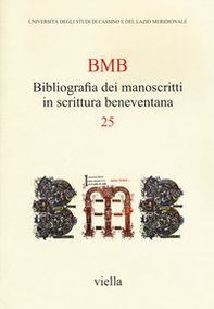 BMB. Bibliografia dei manoscritti in scrittura beneventana - Vol. 25 - Librerie.coop