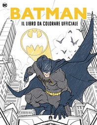 Batman. Il libro da colorare ufficiale - Librerie.coop