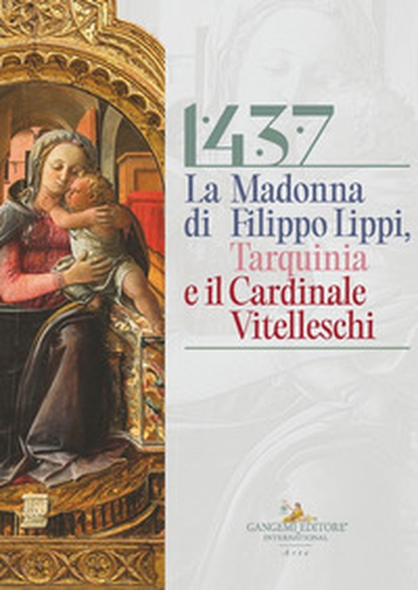 1437. La Madonna di Filippo Lippi, Tarquinia e il cardinale Vitelleschi - Librerie.coop 1437. La Madonna di Filippo Lippi, Tarquinia e il cardinale Vitelleschi - Librerie.coop