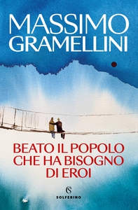 Beato il popolo che ha bisogno di eroi - Librerie.coop