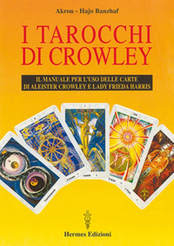 I tarocchi di Crowley. Il manuale per l'uso delle carte di Aleister Crowley e lady Frieda Harris - Librerie.coop I tarocchi di Crowley. Il manuale per l'uso delle carte di Aleister Crowley e lady Frieda Harris - Librerie.coop