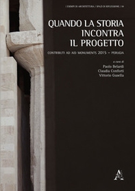 Quando la storia incontra il progetto. Contributi ad AID Monuments 2015 - Perugia - Librerie.coop