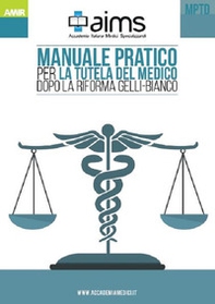 Manuale pratico per la tutela del medico dopo la riforma Gelli-Bianco - Librerie.coop