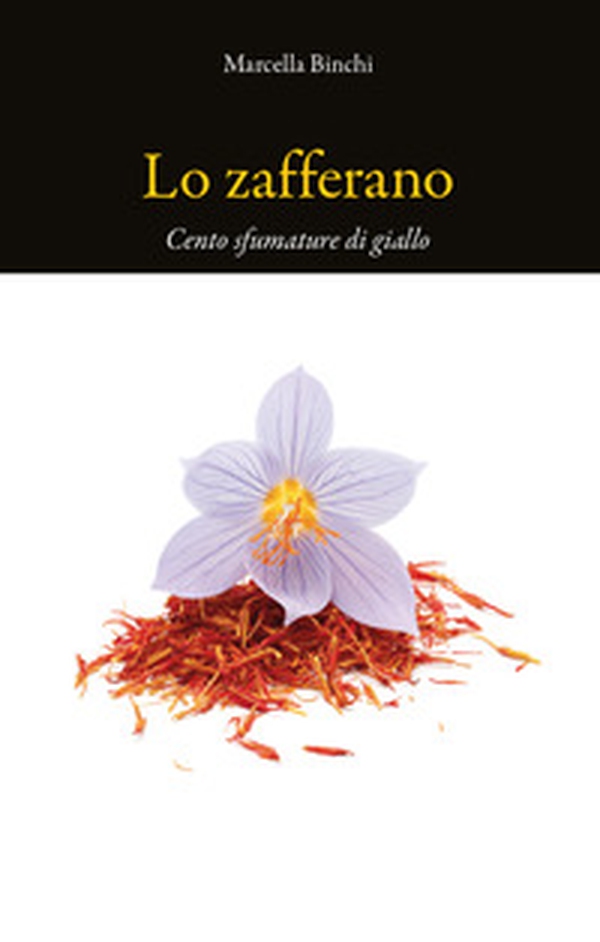 Lo zafferano. Cento sfumature di giallo - Librerie.coop Lo zafferano. Cento sfumature di giallo - Librerie.coop