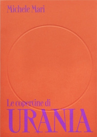 Le copertine di Urania - Librerie.coop Le copertine di Urania - Librerie.coop