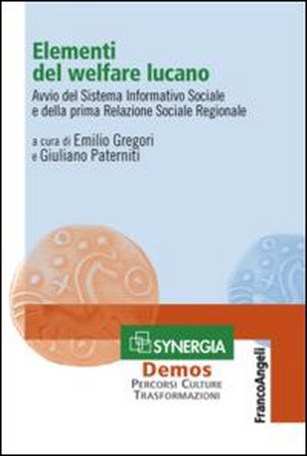 Elementi del welfare lucano. Avvio del sistema informativo sociale e della prima relazione sociale regionale - Librerie.coop Elementi del welfare lucano. Avvio del sistema informativo sociale e della prima relazione sociale regionale - Librerie.coop