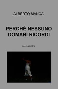 Perché nessuno domani ricordi - Librerie.coop