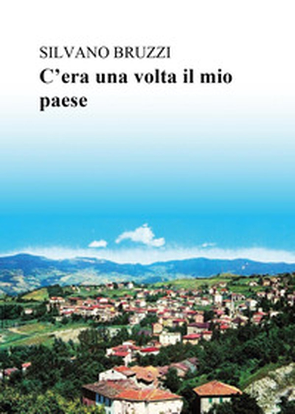 C'era una volta il mio paese - Librerie.coop C'era una volta il mio paese - Librerie.coop