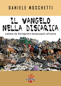 Il vangelo nella discarica. Lettere da Korogocho baraccopoli africana - Librerie.coop