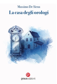 La casa degli orologi - Librerie.coop La casa degli orologi - Librerie.coop