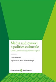 Media audiovisivi e politica culturale. Cinema, televisione e piattaforme digitali - Librerie.coop