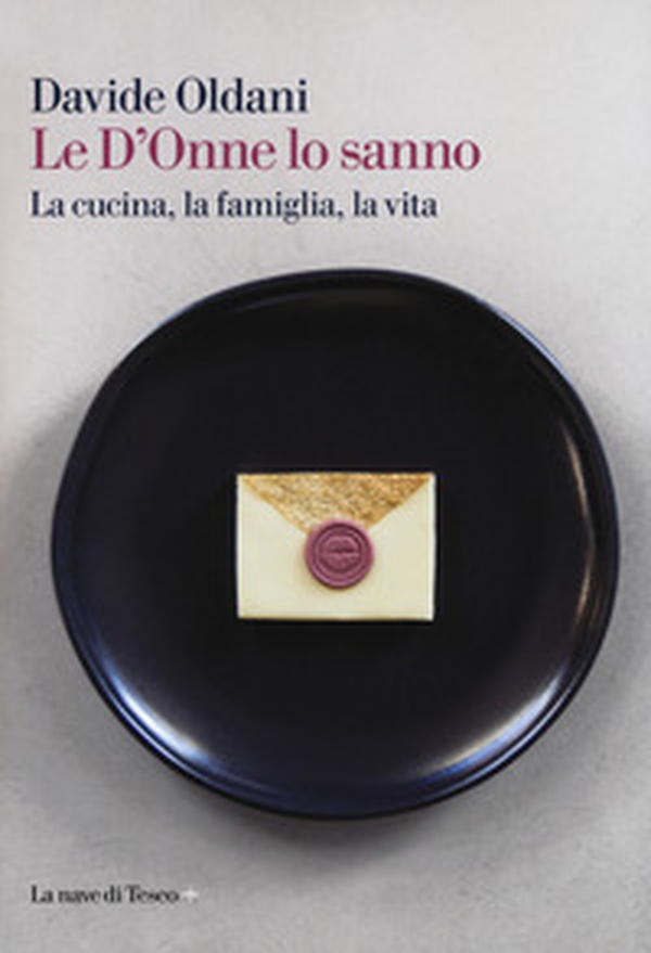 Le D'Onne lo sanno. La cucina, la famiglia, la vita - Librerie.coop Le D'Onne lo sanno. La cucina, la famiglia, la vita - Librerie.coop