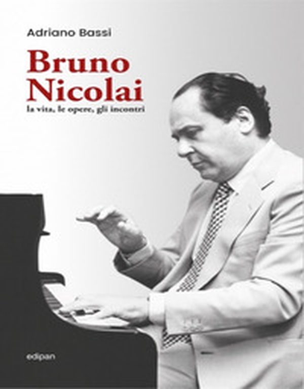 Bruno Nicolai. la vita, le opere, gli incontri - Librerie.coop Bruno Nicolai. la vita, le opere, gli incontri - Librerie.coop