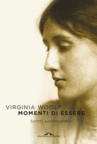 Momenti di essere. Scritti autobiografici - Librerie.coop