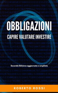 Obbligazioni. Capire, valutare, investire - Librerie.coop