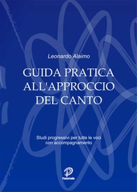 Guida pratica all'approccio del canto. Studi progressivi per tutte le voci con accompagnamento - Librerie.coop