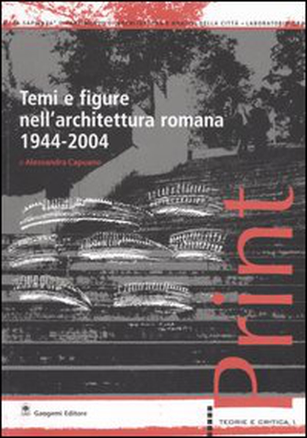 Temi e figure nell'architettura romana 1944-2004 - Librerie.coop Temi e figure nell'architettura romana 1944-2004 - Librerie.coop